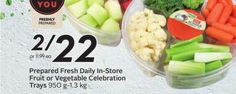 Sobeys Prepared fresh daily in-store fruit or vegetable celebration trays offer