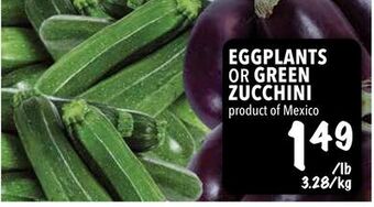 Farm Boy Eggplants or green zucchini offer