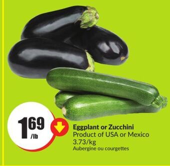Chalo FreshCo Eggplant or zucchini product of usa or mexico 3.73/kg offer