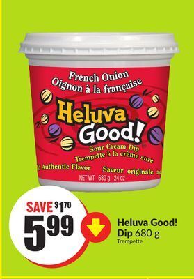 Chalo FreshCo Heluva good! dip 680 g offer