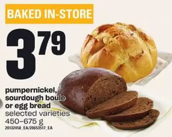 Loblaws Pumpernickel. sourdough boule or egg bread offer