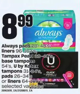 Loblaws Always pads, liners, tampax pearl, base tampons, u by kotex tampons, pads or liners offer
