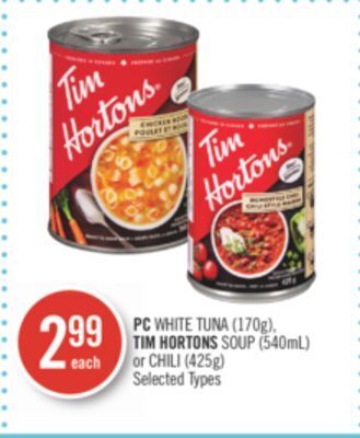 Shoppers Drug Mart Pc white tuna (170g), tim hortons soup (540ml) or chili (425g) offer