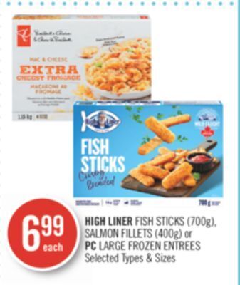 Shoppers Drug Mart High liner fish sticks (700g), salmon fillets (400g) or pc large frozen entrees offer