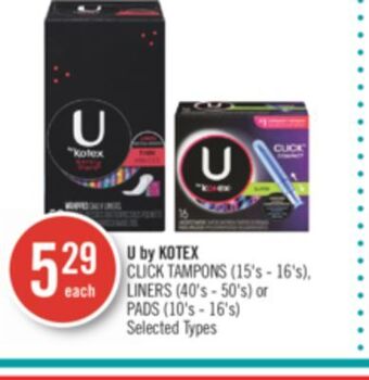Shoppers Drug Mart U by kotex click tampons (15's - 16's), liners (40's - 50's) or pads (10's - 16's) offer