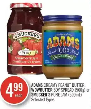 Shoppers Drug Mart Adams creamy peanut butter, wowbutter soy spread or smucker's pure jam offer