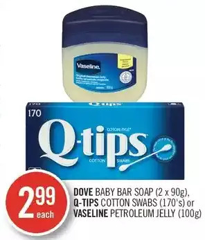 Shoppers Drug Mart Dove baby bar soap, q-tips cotton swabs or vaseline petroleum jelly offer