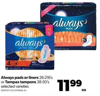 Real Canadian Superstore Always pads or liners 26-216's or Tampax tampons 38-50's offer