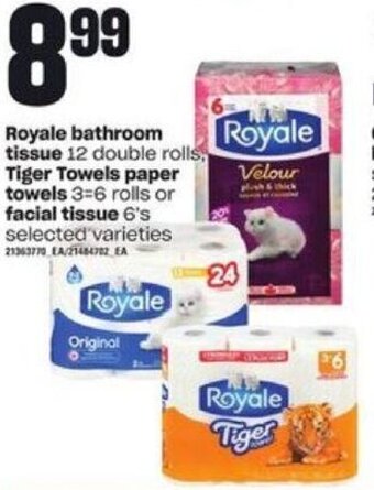 Independent Grocer Royale bathroom tissue 12 double rolls Tiger towels paper towels 3=6 rolls or facial tissue 6's offer
