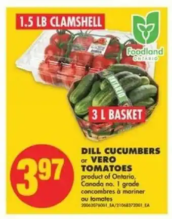 No Frills Dill cucumbers or vero tomatoes offer