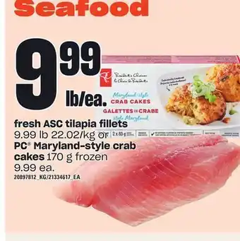 Loblaws Fresh asc tilapia fillets or pc® maryland-style crab, 170 g offer