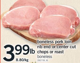 Fortinos Boneless pork loin rib end or center cut chops or roast offer