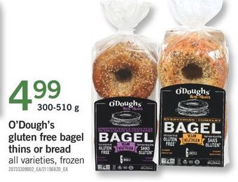 Fortinos O'dough's gluten free bagel thins or bread, 300-510 g offer