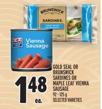 Metro Gold seal or brunswick sardines or maple leaf vienna sausage offer