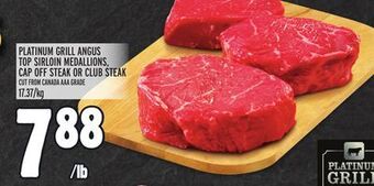 Metro Platinum grill angus top sirloin medallions, cap off steak or club steak offer