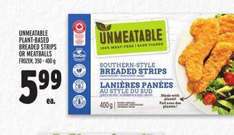 Metro Unmeatable plant-based breaded strips or meatballs offer