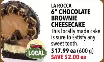 Farm Boy La rocca 6" chocolate brownie cheesecake offer