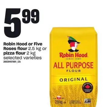 Loblaws Robin hood or five roses flour, 2.5 kg or pizza flour, 2 kg offer