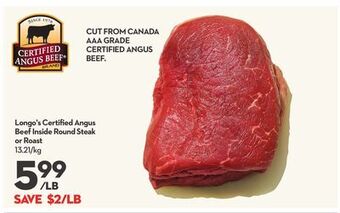 Longo's Longo's certified angus beef inside round steak or roast offer