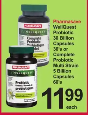 Pharmasave Pharmasave wellquest probiotic 30 billion capsules 30's or complete probiotic multi strain 5 billion capsules 60's offer
