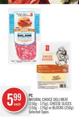 Shoppers Drug Mart Pc natural choice deli meat (150g - 175g), cheese slices (150g - 170g) or blocks (250g) offer