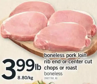 Fortinos Boneless pork loin rib end or center cut chops or roast offer