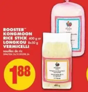 No Frills Rooster kongmoon rice stick 400g or Longkou 8x50g Vermicelli offer