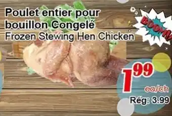 Marche C&T Frozen Stewing hen chicken offer