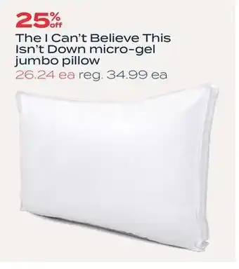 Bed Bath & Beyond I can't believe this isn't down micro-gel down pillow offer