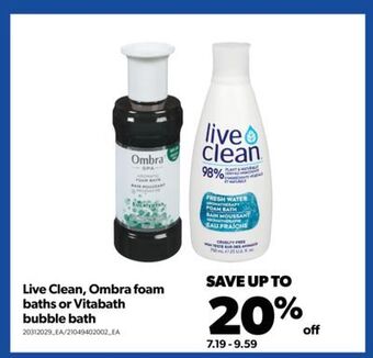Real Canadian Superstore Live clean, ombra foam baths or vitabath bubble bath offer