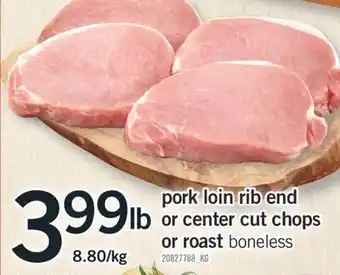 Fortinos Pork loin rib end or center cut chops or roast offer