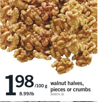 Fortinos Walnut halves, pieces or crumbs offer