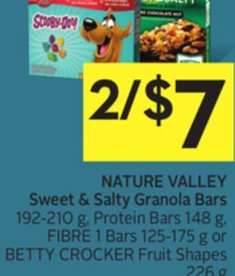 Foodland Nature valley sweet & salty granola bars 192-210 g, protein bars 148 g, fibre 1 bars 125-175 g or betty crocker fruit shapes offer