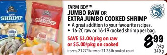 Farm Boy Farm boy jumbo raw or extra jumbo cooked shrimp offer