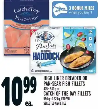 Metro High liner breaded or pan-sear fish fillets or catch of the day fillets offer
