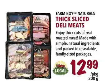 Farm Boy Farm boy™ naturals thick sliced deli meats offer