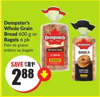 Chalo FreshCo Dempster's whole grain bread 600 g or bagels 6 pk offer