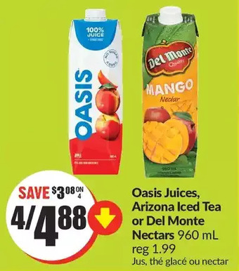 FreshCo Oasis juices, arizona iced tea or del monte nectars offer