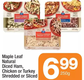 Highland Farms Maple leaf natural diced ham, chicken or turkey shredded or sliced offer
