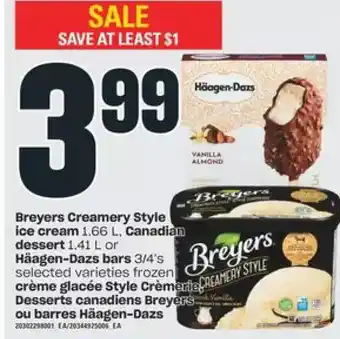 Independent Grocer Breyers creamery style ice cream, canadian dessert or haagen-dazs bars offer
