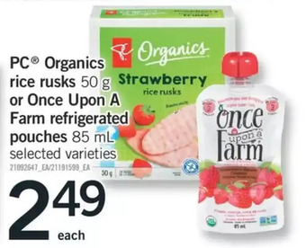 Fortinos Pc organics rice rusks or once upon a farm refrigerated pouches offer
