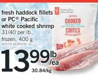 Fortinos Fresh haddock fillets or pc pacific white cooked shrimp offer