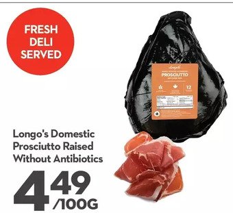 Longo's Longo's domestic prosciutto raised without antibiotics offer
