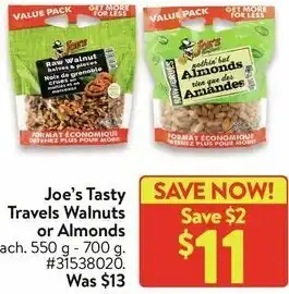 Walmart Joe's Tasty Travels Walnuts or Almonds 550g- 700g offer
