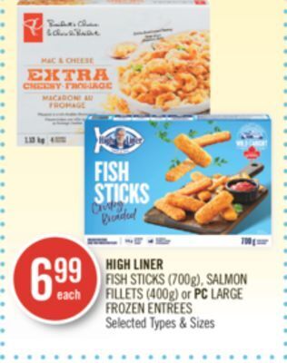 Shoppers Drug Mart High liner fish sticks (700g), salmon fillets (400g) or pc large frozen entrees offer