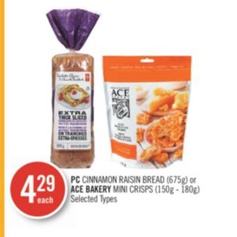 Shoppers Drug Mart Pc cinnamon raisin bread (675g) or ace bakery mini crisps (150g - 180g) offer