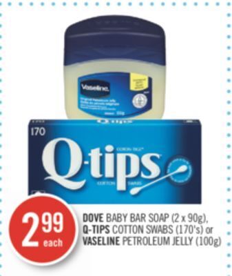 Shoppers Drug Mart Dove baby bar soap (2 x 90g), q-tips cotton swabs (170's) or vaseline petroleum jelly (100g) offer