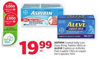 Rexall Aspirin coated daily low dose 81mg tablets 180' s or aleve caplets or arthritis pain caplets 170' s or liquid gel capsules 11 offer