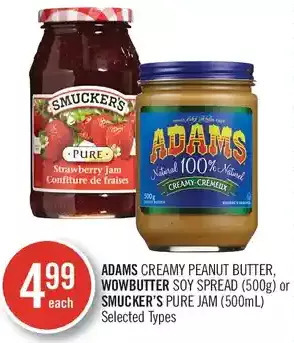 Shoppers Drug Mart Adams creamy peanut butter, wowbutter soy spread or smucker's pure jam offer