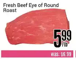 Nations Fresh Foods Fresh beef eye of round roast offer